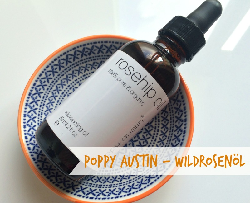 hagebuttenoel wirkung poppy austin